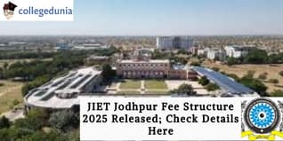 JIET Jodhpur Fee Structure 2025 Released; Check Details Here